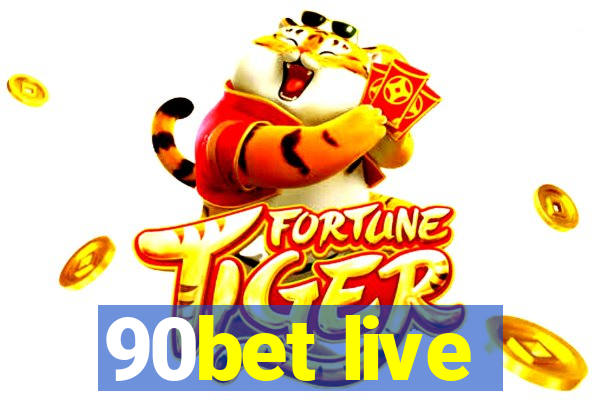 90bet live